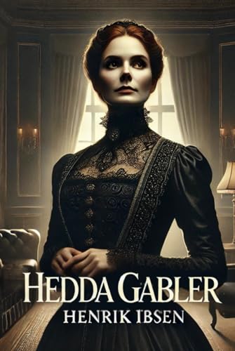 Hedda Gabler Hedda Gabler von Independently published