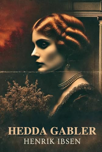 Hedda Gabler Hedda Gabler von Independently published