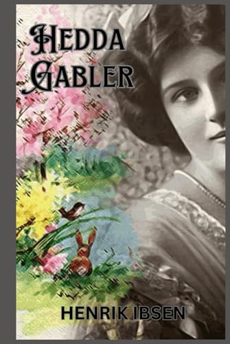 Hedda Gabler Hedda Gabler von Independently published