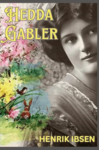 Hedda Gabler Hedda Gabler von Independently published