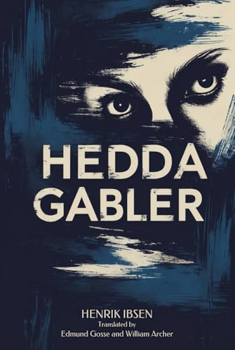 Hedda Gabler Hedda Gabler von Independently published
