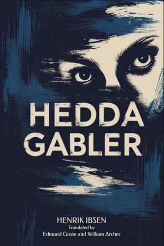Hedda Gabler Hedda Gabler von Independently published