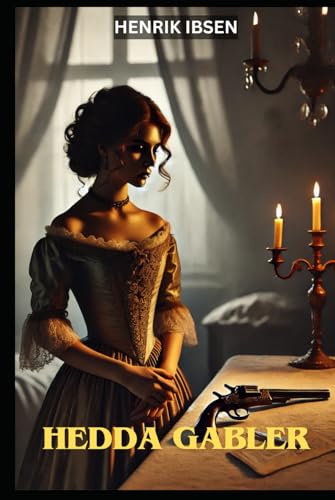 Hedda Gabler Hedda Gabler von Independently published