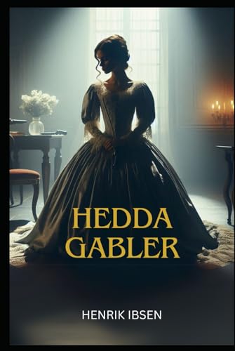 Hedda Gabler Hedda Gabler von Independently published