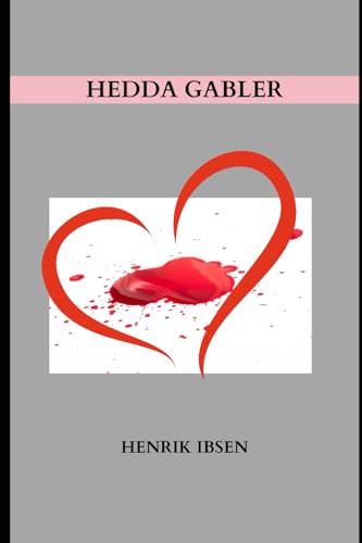 Hedda Gabler Hedda Gabler von Independently published
