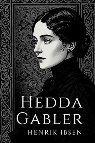 Hedda Gabler Hedda Gabler von Independently published