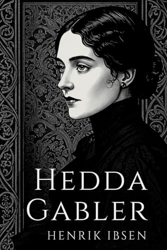Hedda Gabler Hedda Gabler von Independently published