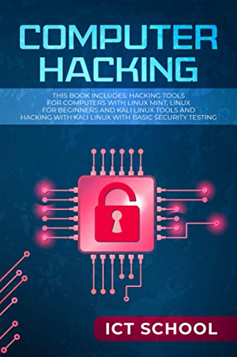 Computer Hacking: This Book Includes: Hacking Tools for Computers with Linux Mint, Linux for Beginners and Kali Linux Tools and Hacking with Kali Linux with Basic Security Testing von Independently Published