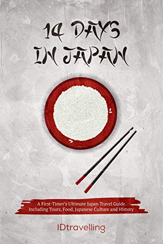 14 Days in Japan: A First-Timer’s Ultimate Japan Travel Guide Including Tours, Food, Japanese Culture and History