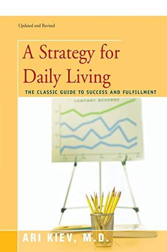A STRATEGY FOR DAILY LIVING: The Classic Guide to Success and Fulfillment