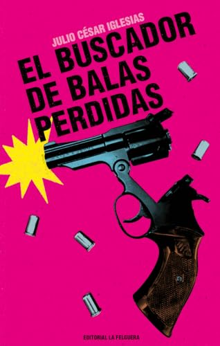 EL BUSCADOR DE BALAS PERDIDAS (TRUE CRIME, Band 93) von La Felguera Editores