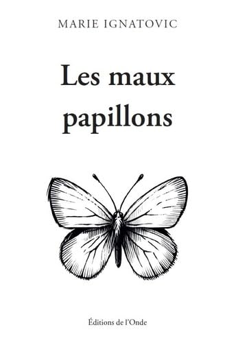 LES MAUX PAPILLONS LES MAUX PAPILLONS von EDITIONS DE L'ONDE