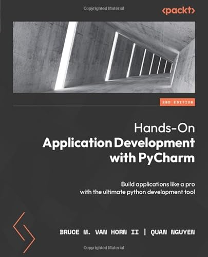 Hands-On Application Development with PyCharm - Second Edition: Build applications like a pro with the ultimate python development tool von Packt Publishing