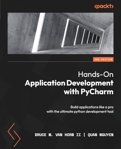 Hands-On Application Development with PyCharm: Build applications like a pro with the ultimate python development tool von Packt Publishing