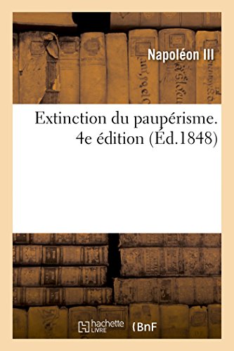 Extinction du paupérisme. 4e édition von Hachette Livre - BNF