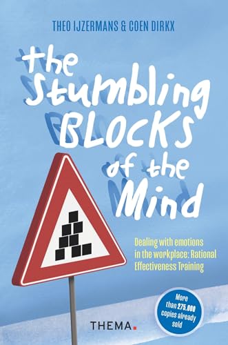 The stumbling blocks of the mind: Dealing with emotions in de workplace: Rational Effectiveness Training von Uitgeverij Thema