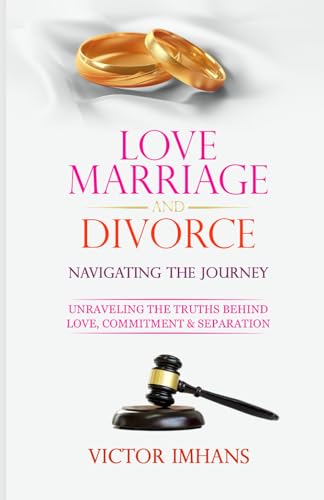 Love Marriage and Divorce: Navigating the Journey von OPEN HOUSE BOOKS