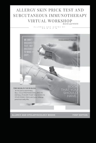 ALLERGY SKIN PRICK TEST AND SUBCUTANEOUS IMMUNOTHERAPY VIRTUAL WORKSHOP BLACK and WHITE: allergy workshop , allergy immunotherapy workshop , skin ... BOARD PREPARATION TEXTBOOK, Band 30) ALLERGY SKIN PRICK TEST AND SUBCUTANEOUS IMMUNOTHERAPY VIRTUAL WORKSHOP BLACK and WHITE: allergy workshop , allergy immunotherapy workshop , skin ... BOARD PREPARATION TEXTBOOK, Band 30) von Independently published