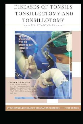 DISEASES OF TONSILS TONSILLECTOMY AND TONSILLOTOMY: COLD STEEL TONSILLECTOMY , DIATHERMY , COBLATION , ULTRASONIC TONSILLECTOMY and tonsilitis , ... BOARD PREPARATION TEXTBOOK, Band 27) DISEASES OF TONSILS TONSILLECTOMY AND TONSILLOTOMY: COLD STEEL TONSILLECTOMY , DIATHERMY , COBLATION , ULTRASONIC TONSILLECTOMY and tonsilitis , ... BOARD PREPARATION TEXTBOOK, Band 27) von Independently published