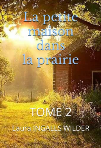 La petite maison dans la prairie: TOME 2 von Independently published