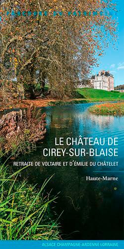 LE CHATEAU DE CIREY-SUR-BLAISE: Retraite de Voltaire et de Mme Du Chatelet