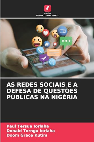 AS REDES SOCIAIS E A DEFESA DE QUESTÕES PÚBLICAS NA NIGÉRIA AS REDES SOCIAIS E A DEFESA DE QUESTÕES PÚBLICAS NA NIGÉRIA von Edições Nosso Conhecimento
