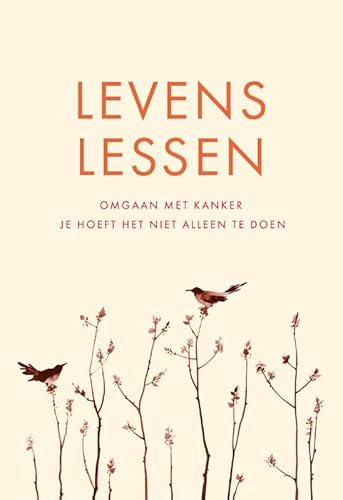 Levenslessen: Omgaan met kanker, je hoeft het niet alleen te doen von Lev.
