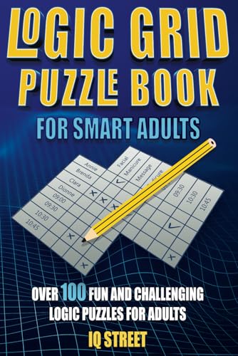 Logic Grid Puzzle Book for Smart Adults: Over 100 Fun and Challenging Logic Puzzles for Adults von Curious Press