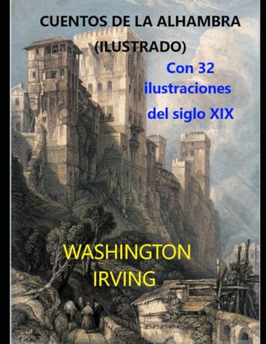 CUENTOS DE LA ALHAMBRA (ILUSTRADO): Con 32 ilustraciones del siglo XIX von Independently published