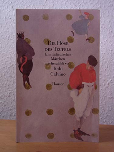Die Hose des Teufels: Ein italienisches Märchen nacherzählt von Italo Calvino von Hanser, Carl GmbH + Co.,