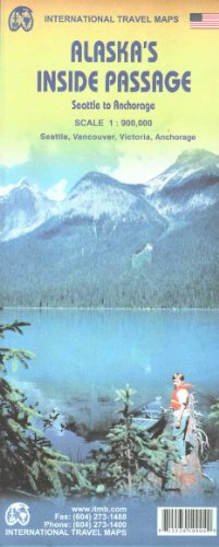 International Travel Map ITM Alaska's Inside Passage: Seattle to Anchorage. Seattle, Vancouver, Victoria, Anchorage. Seattle, Vancouver, Victoria, Anchorage von ITMB Publishing