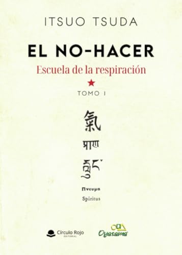 EL NO-HACER. ESCUELA DE LA RESPIRACION. TOMO 1 von Grupo Editorial Círculo Rojo SL