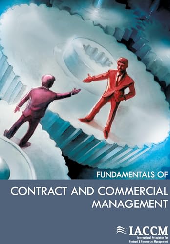 Fundamentals of Contract and Commercial Management: By IACCM, International Association for Contract and Commercial Management (IACCM Series)