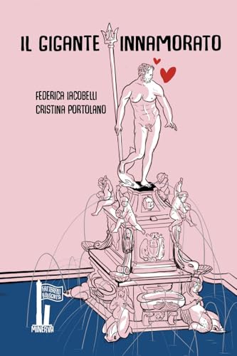 Il gigante innamorato (Fatterelli bolognesi) von Minerva Edizioni (Bologna)