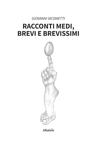 Racconti medi, brevi e brevissimi (Nuove voci. Strade) von Gruppo Albatros Il Filo