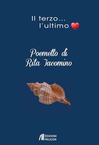 Il terzo... l'ultimo (Collana di poesia Alcyone) von Helicon