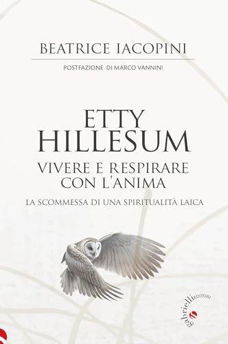 Etty Hillesum. Vivere e respirare con l'anima. La scommessa di una spiritualità laica von Gabrielli Editori