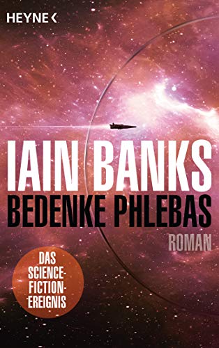 Bedenke Phlebas: Roman von HEYNE