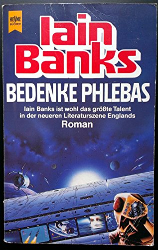 Bedenke Phlebas: Roman - - - Bedenke Phlebas: Roman - - -