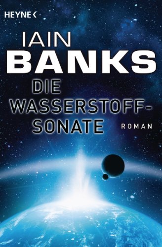 Die Wasserstoffsonate: Roman von HEYNE