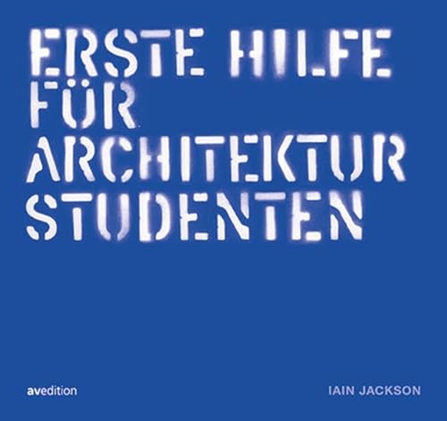 Erste Hilfe für Architekturstudenten von AV Edition GmbH