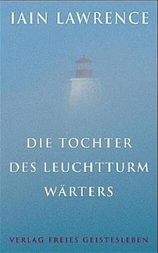 Die Tochter des Leuchtturmwärters von Freies Geistesleben GmbH