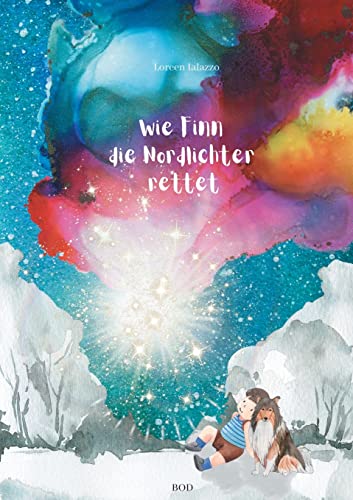 Wie Finn die Nordlichter rettet: Ein Abenteuer am Nordkap von Books on Demand