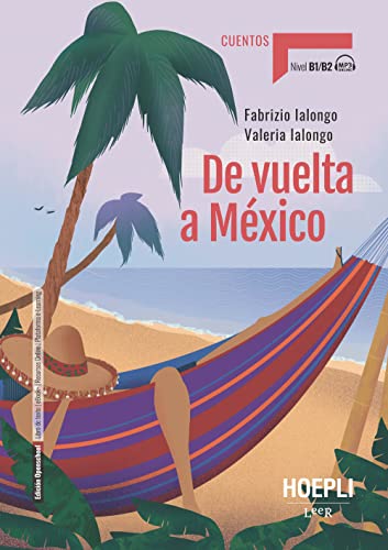 De vuelta a Mexico. Nivel B1-B2. Con File audio per il download von Hoepli