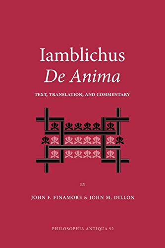 Iamblichus de Anima: Text, Translation, and Commentary (Philosophia Antiqua, 92, Band 92) von Society of Biblical Literature