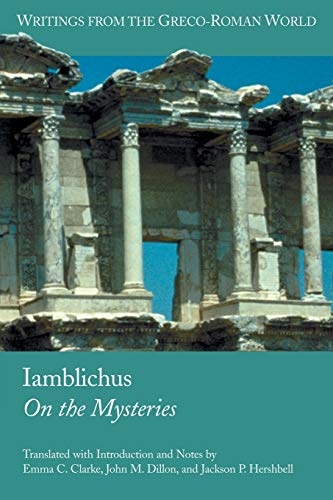 Iamblichus: On the Mysteries (Writings from the Greco-roman World, 4, Band 4) von Society of Biblical Literature