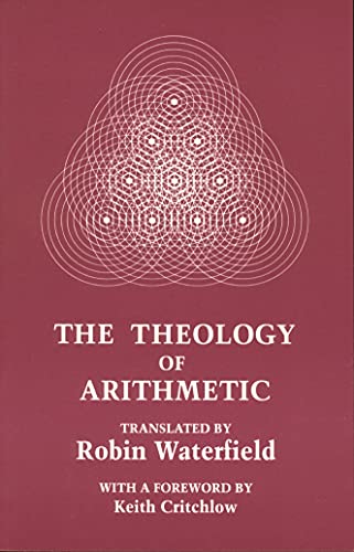 The Theology of Arithmetic: On the Mystical, Mathematical and Cosmological Symbolism of the First Ten Numbers