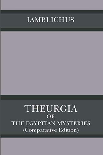 Theurgia Or The Egyptian Mysteries (Comparative Version) von Independently published