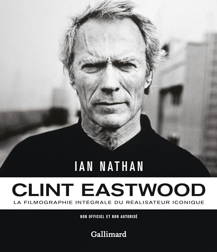 Clint Eastwood: La filmographie intégrale du réalisateur iconique