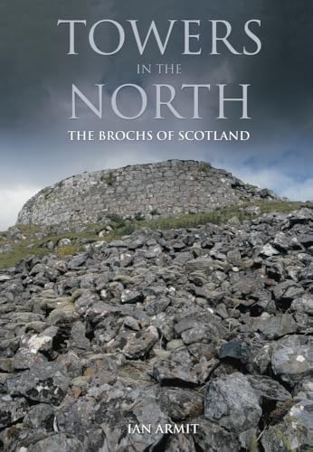 Towers in the North: The Brochs of Scotland (Revealing History (Paperback))